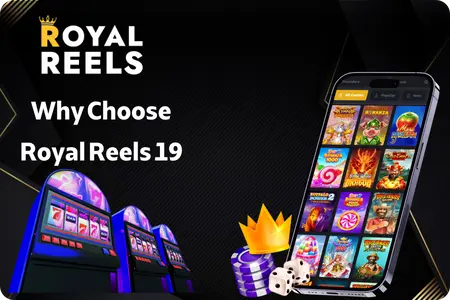 Reasons to choose Royal Reels 19